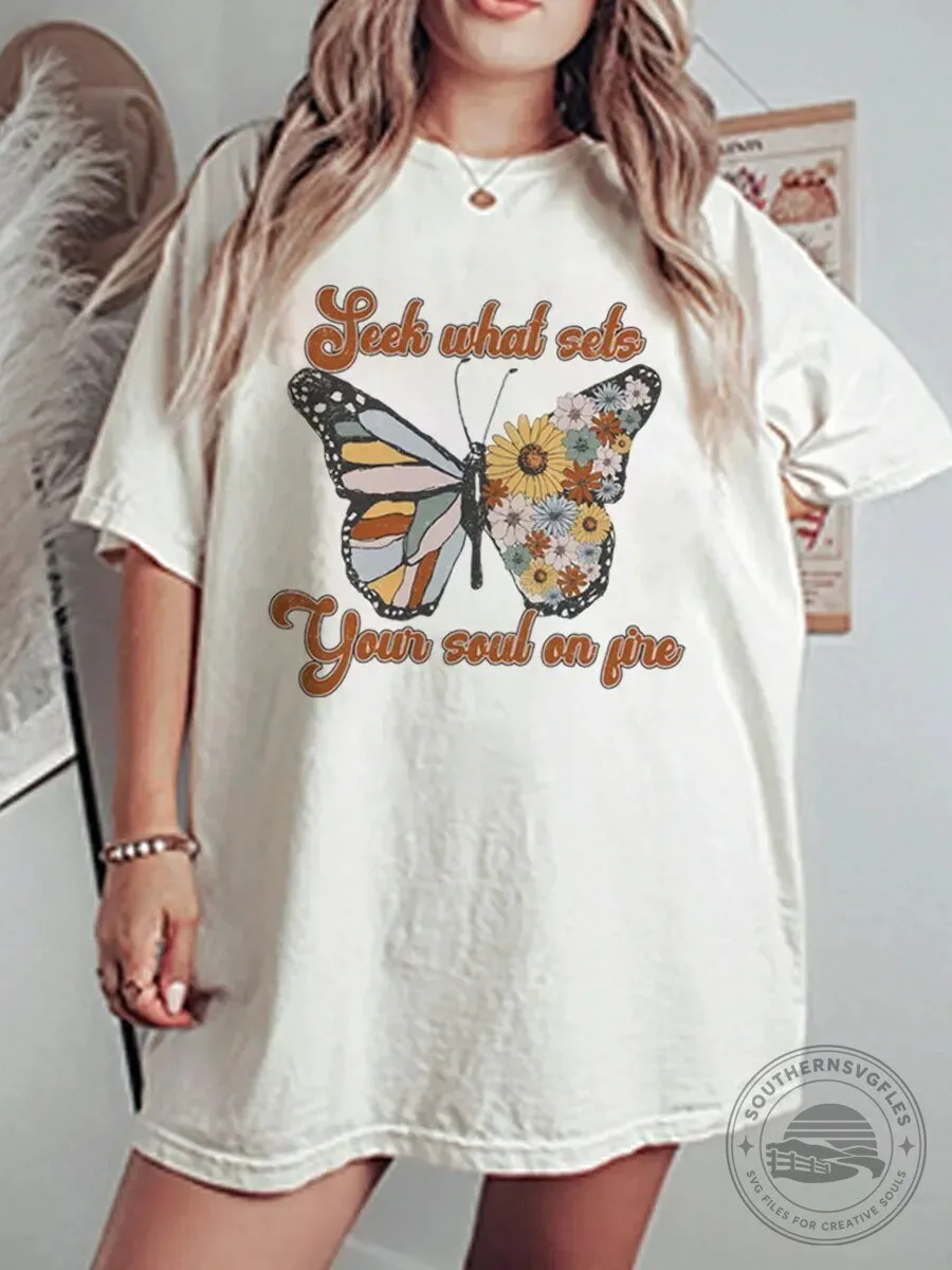 Seek What Sets Your Soul On Fire Butterfly Graphic T-Shirt