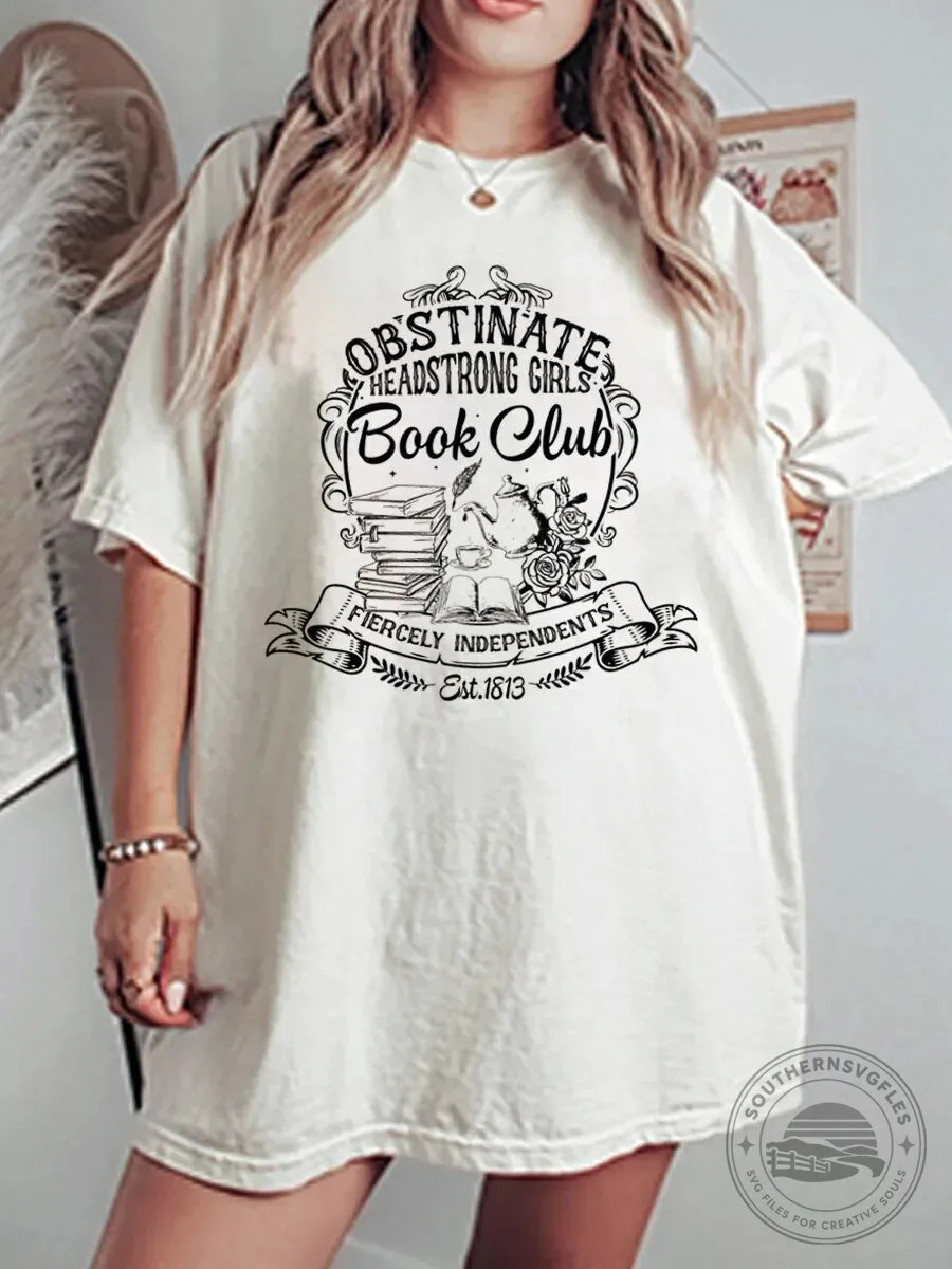 Obstinate Headstrong Girls Book Club Fiercely Independents T-Shirt