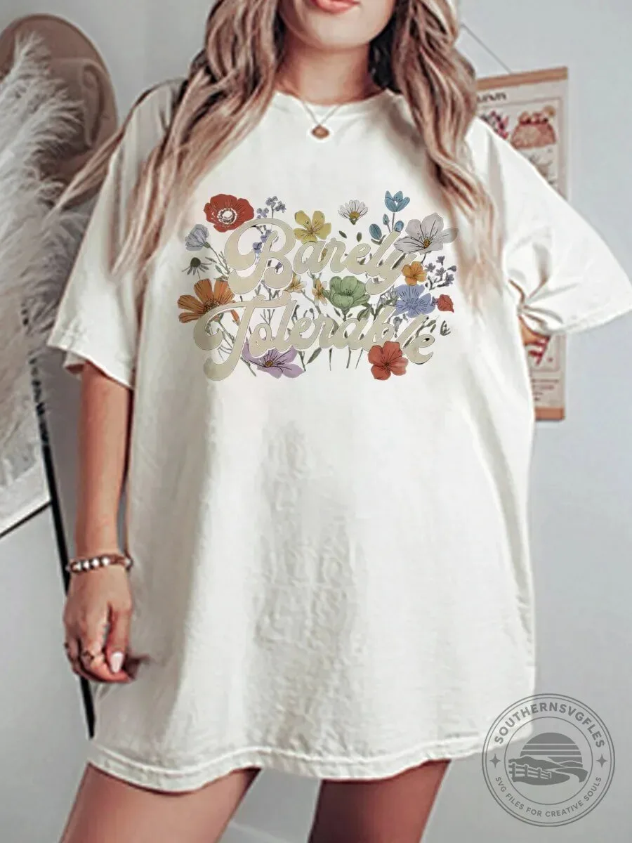 Barely Tolerated Floral Oversized T-Shirt, Funny Sarcastic Flower Tee